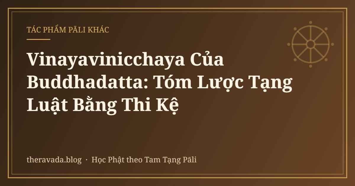 Vinayavinicchaya Của Buddhadatta: Tóm Lược Tạng Luật Bằng Thi Kệ
