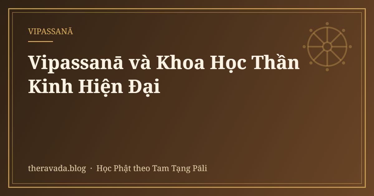 Vipassanā và Khoa Học Thần Kinh Hiện Đại