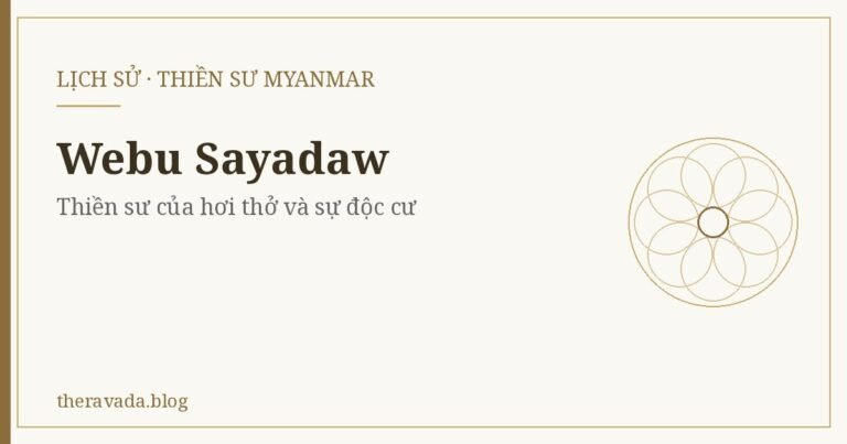 Webu Sayadaw: Thiền Sư Của Hơi Thở Và Sự Độc Cư